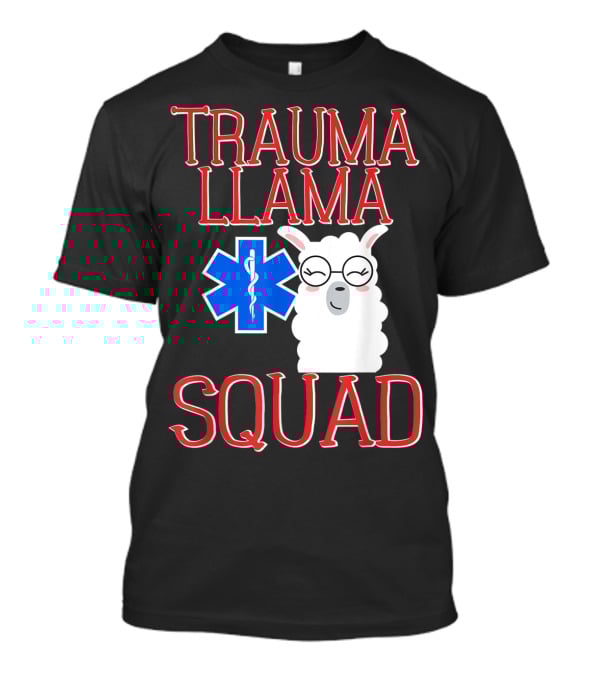 Trauma Llama Squad Funny EMT EMS Emergency Medical Services T-Shirt