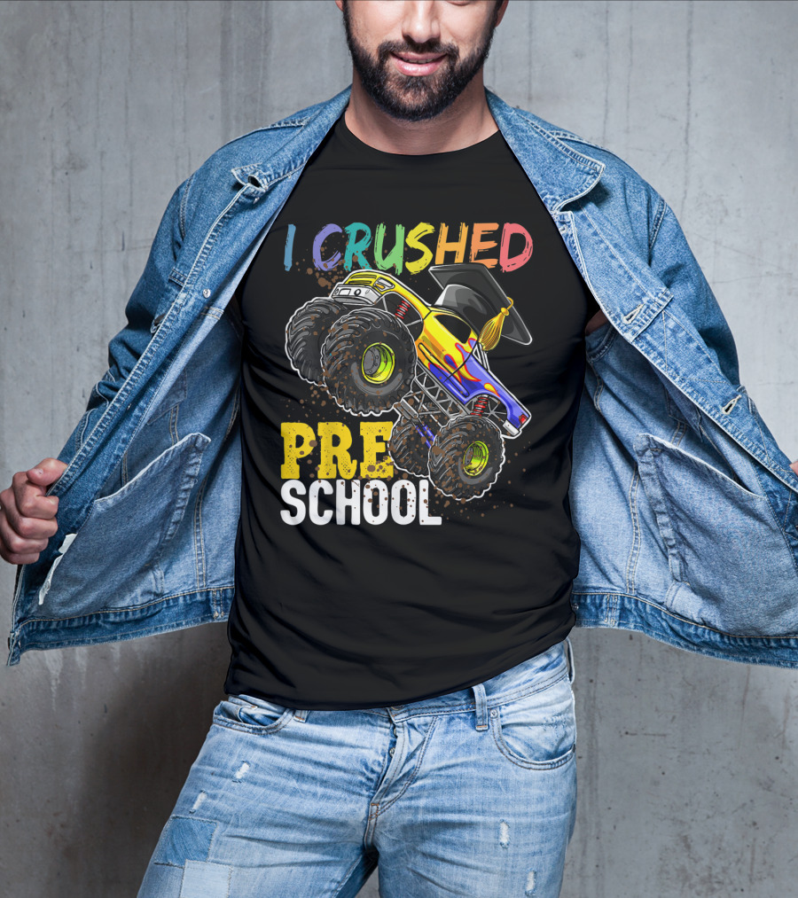 I Crushed Preschool Monster Truck Graduation With Cap T-Shirt