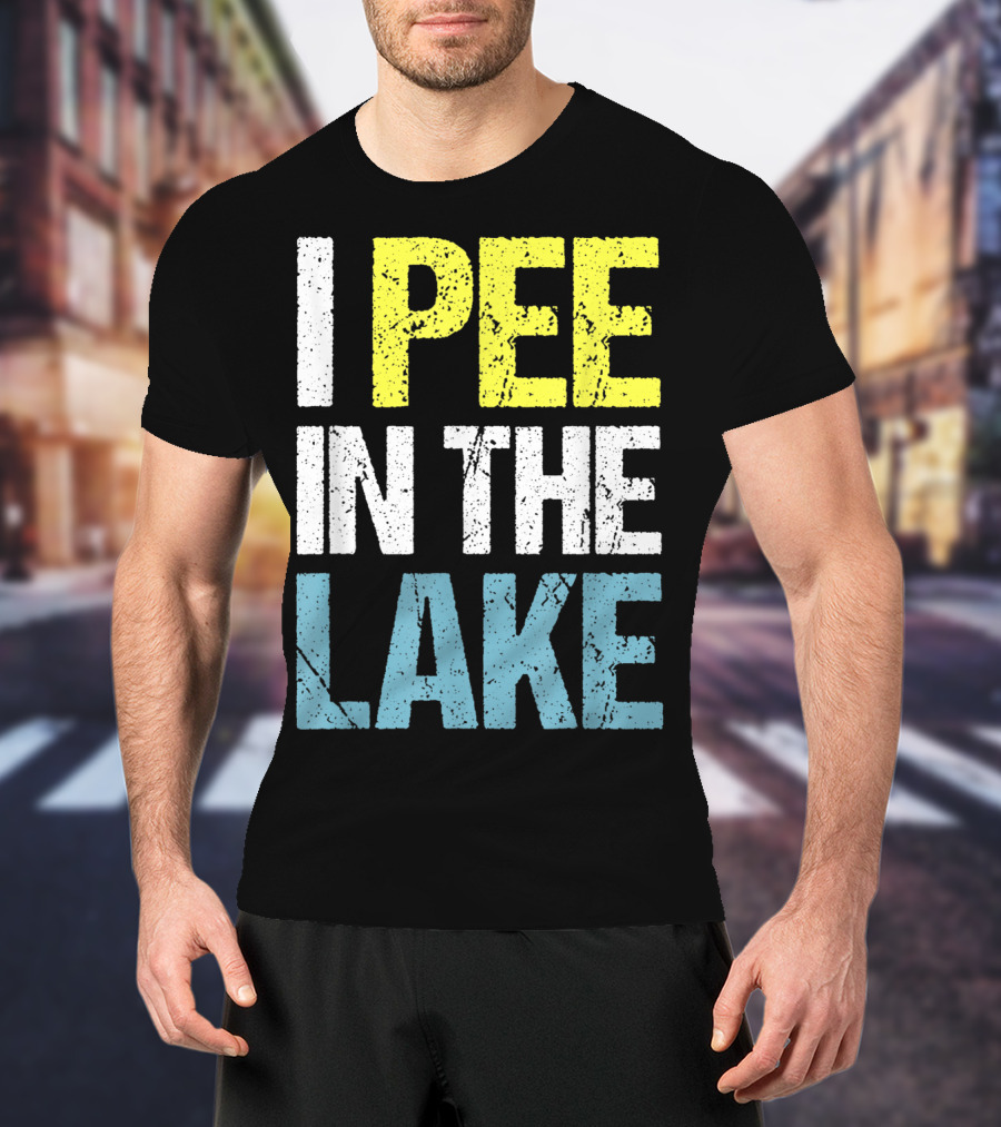 I Pee In The Lake Funny Summer T-Shirt