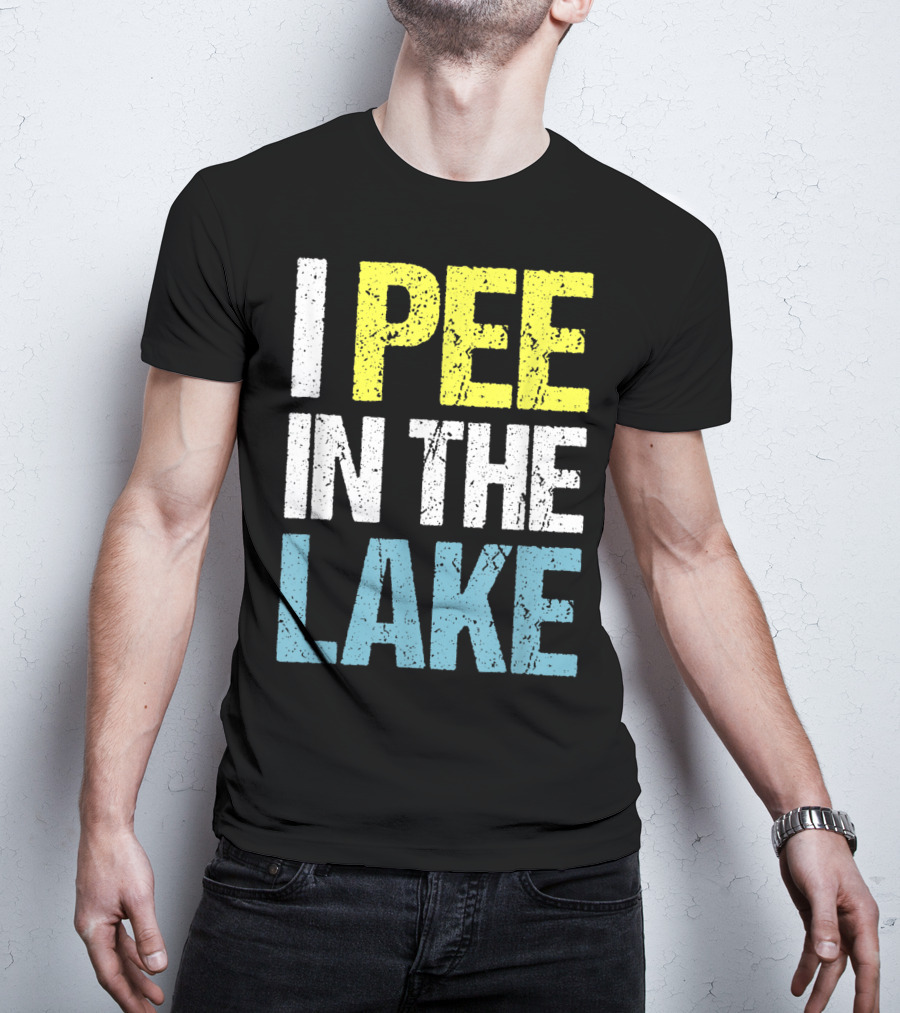 I Pee In The Lake Funny Summer T-Shirt