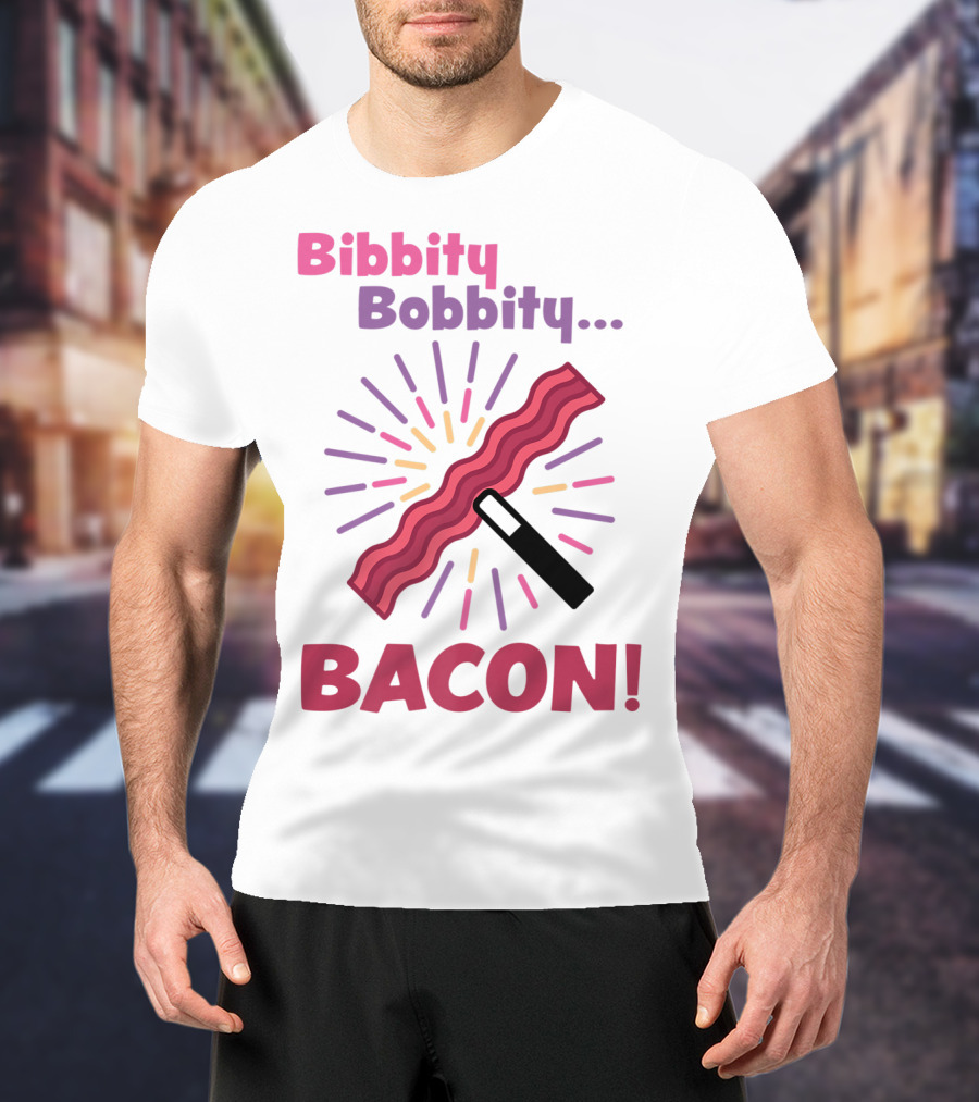 Bibbity Bobbity Bacon Wand Magic Explosion T-Shirt
