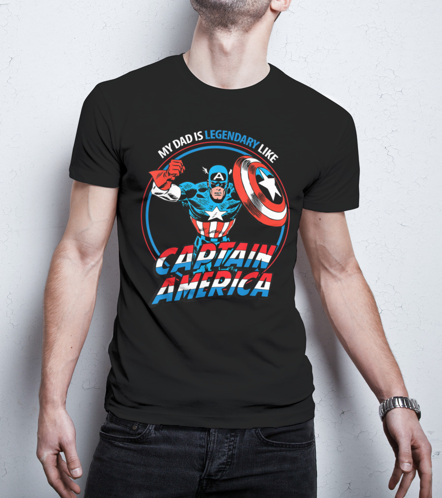 Marvel My Dad Is Legendary Like Captain America Heroic T-Shirt