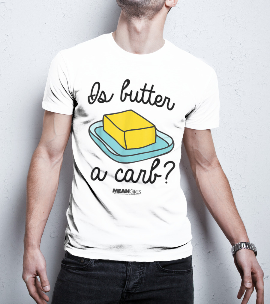 Mean Girls Is Butter A Carb Yellow Butter On Blue Plate T-Shirt