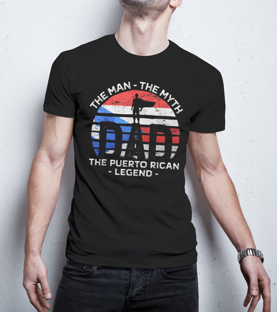 Mens Dad The Man The Myth The Puerto Rican Legend Flag Symbol Hero T-Shirt