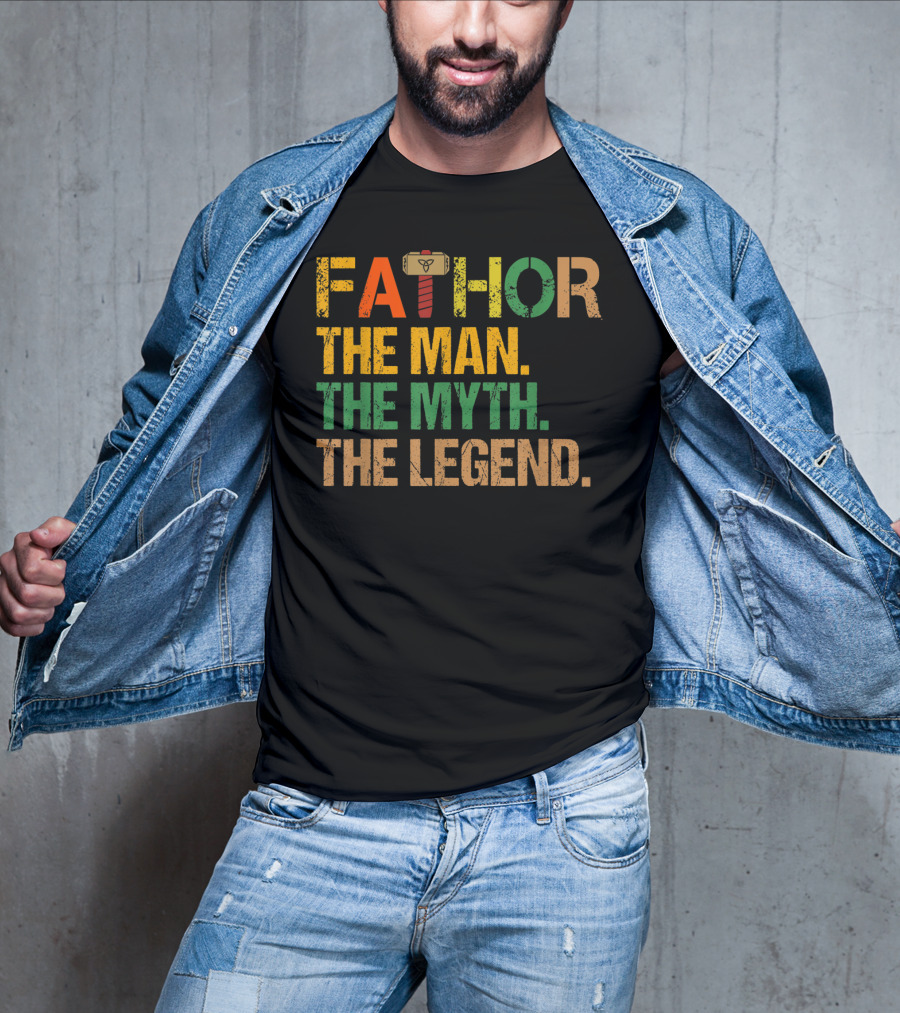 FATHOR The Man The Myth The Legend For Papa Dad T-Shirt