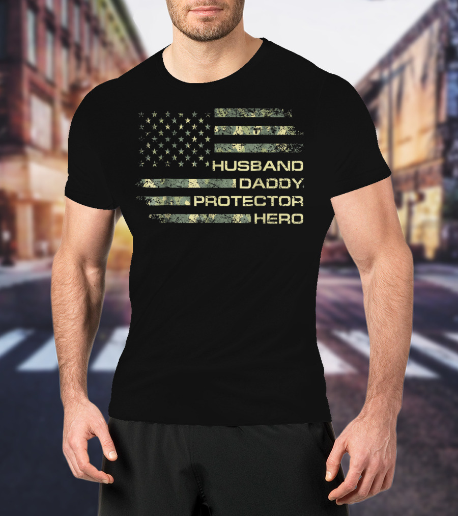 American Flag Husband Daddy Protector Hero Fathers T-Shirt