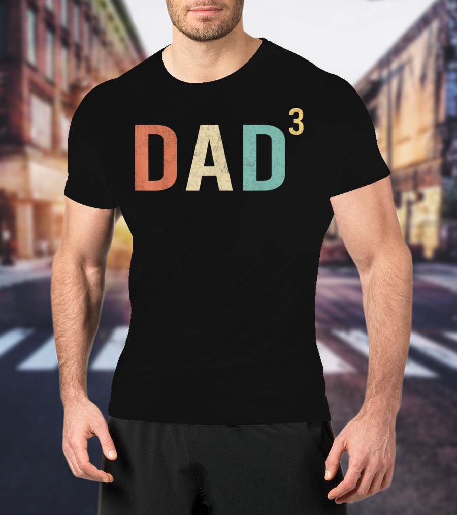 Mens Dad Of Three DAD³ Father's Day Cool T-Shirt