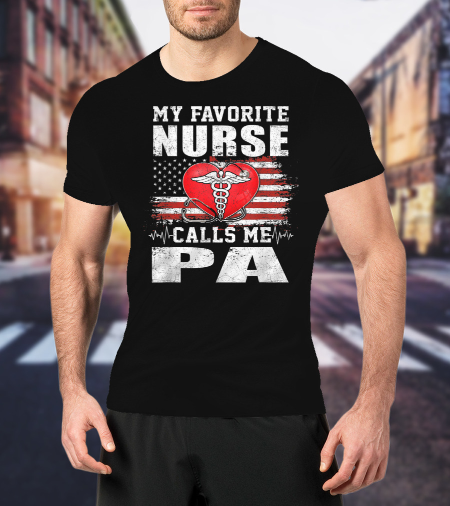My Favorite Nurse Calls Me Pa American Flag Heart Caduceus T-Shirt