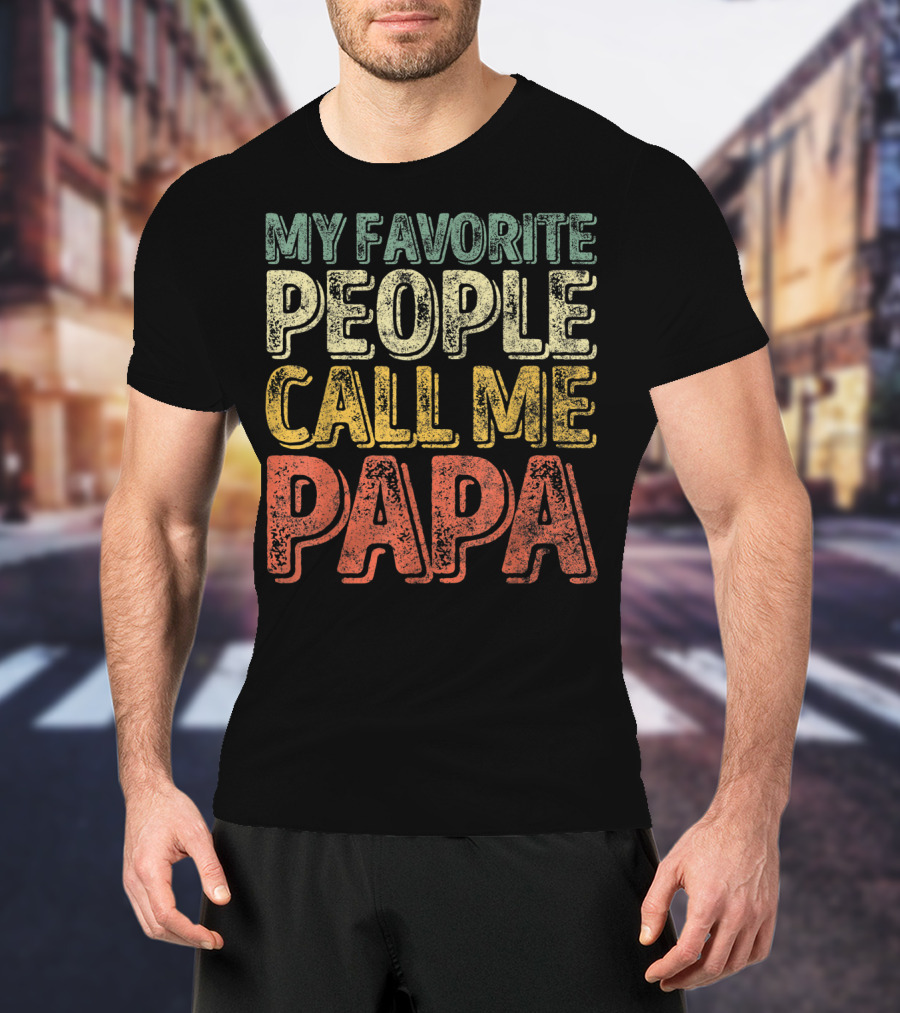 My Favorite People Call Me Papa Mens T-Shirt