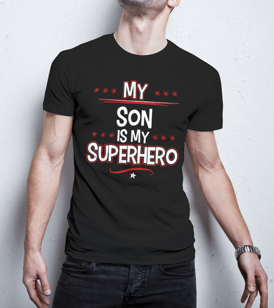 My Son Is My Superhero With Stars And Red Accents T-Shirt