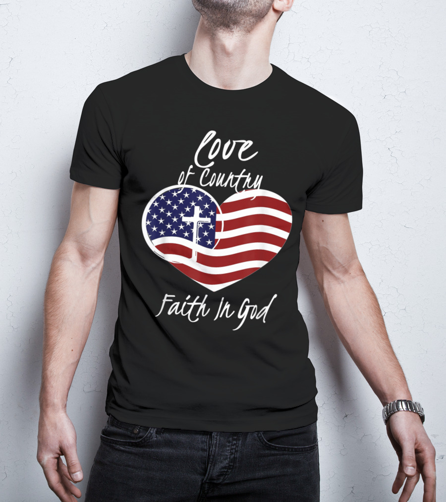 Love Of Country Faith In God Heart Cross American Flag T-Shirt