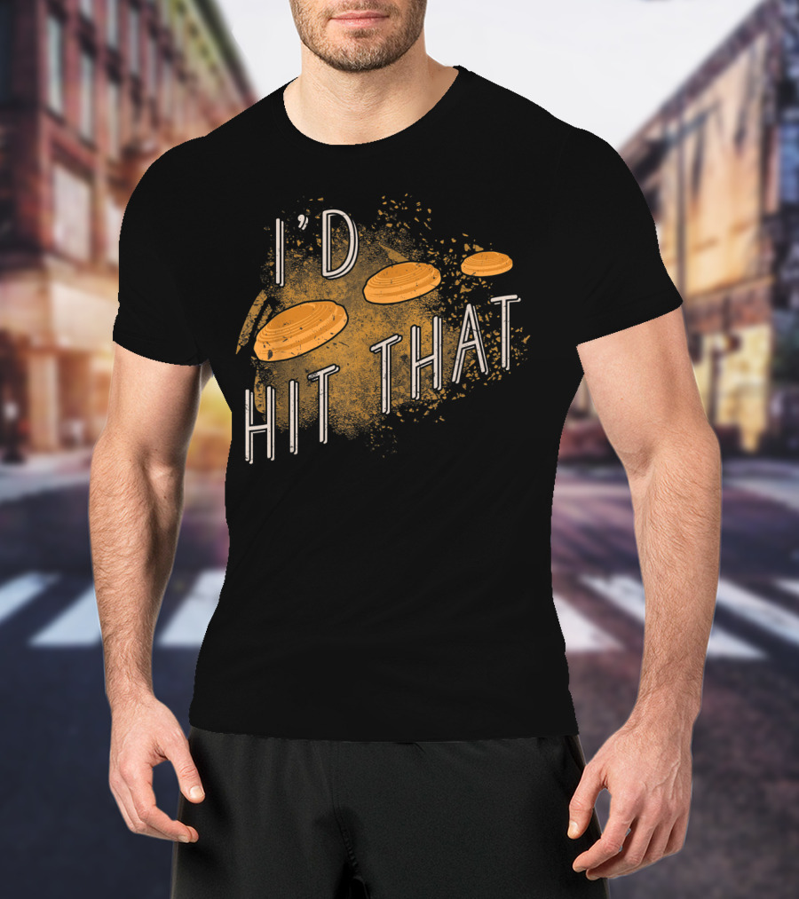 I'd Hit That Skeet Shooting Trap Sporting T-Shirt