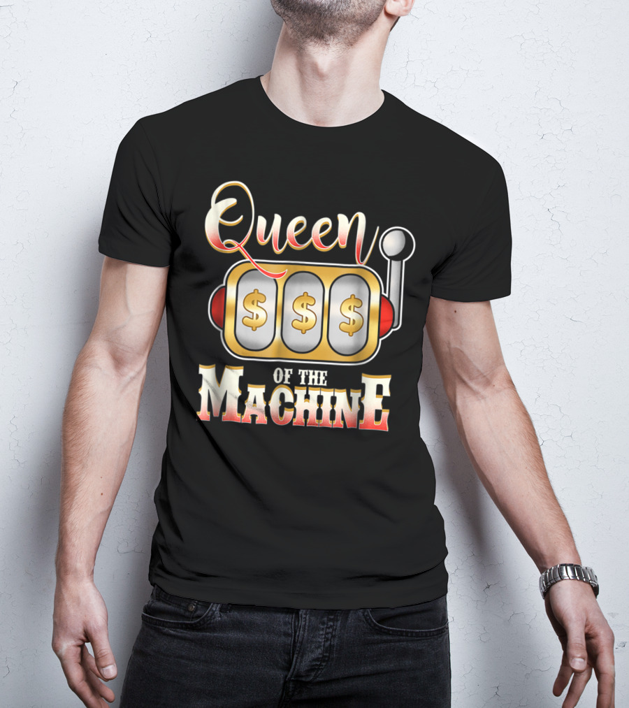 Queen Of The Slot Machine Funny Casino Gambling T-Shirt