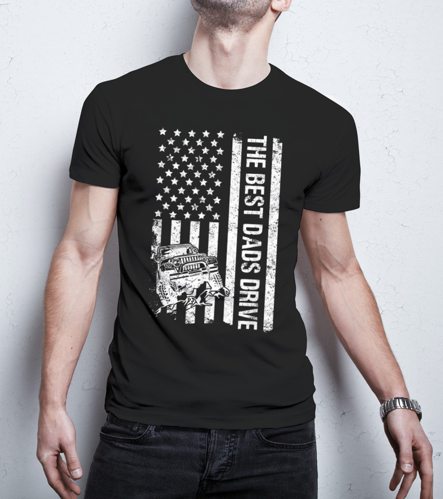 The Best Dads Drive Jeeps With American Flag Graphic Father's Day T-Shirt