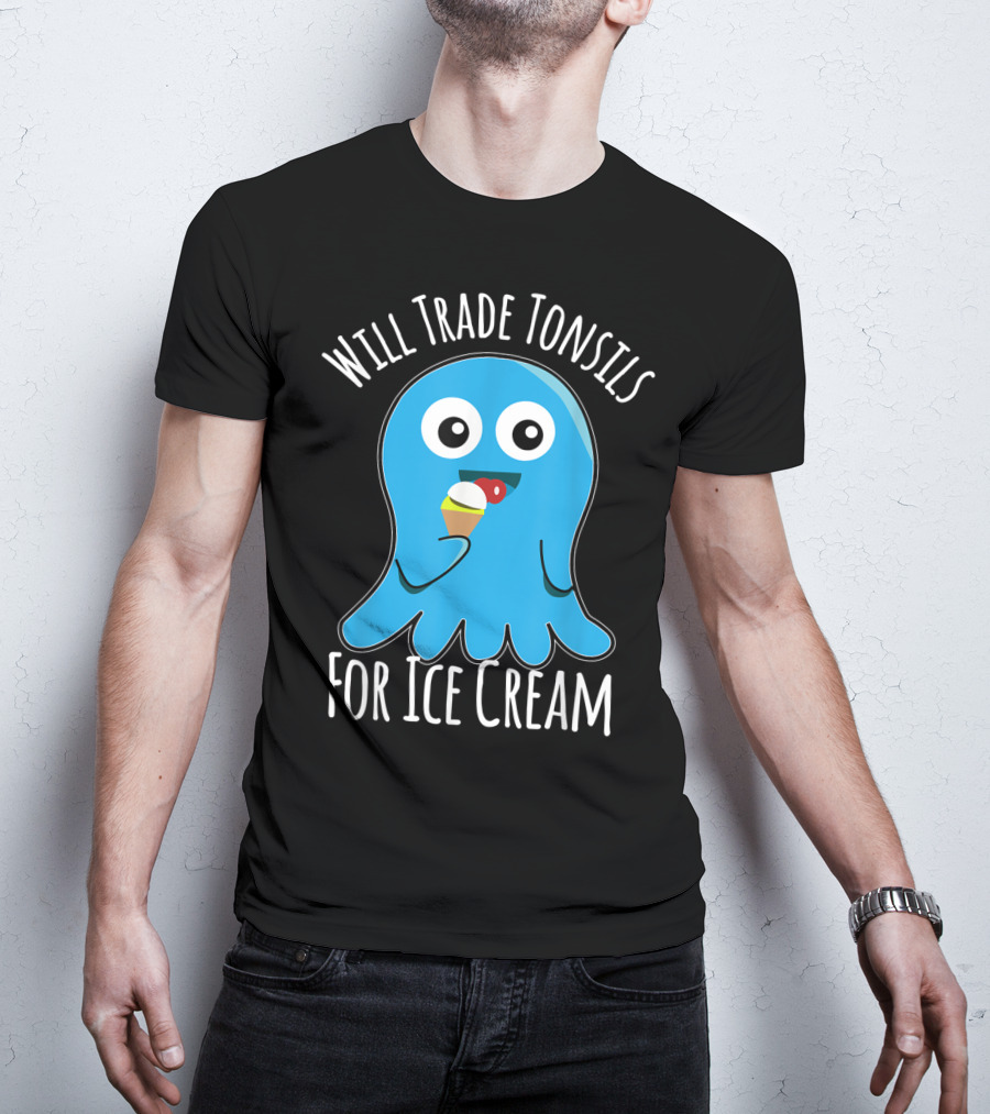 Will Trade Tonsils For Ice Cream Funny Kids Tonsillectomy T-Shirt