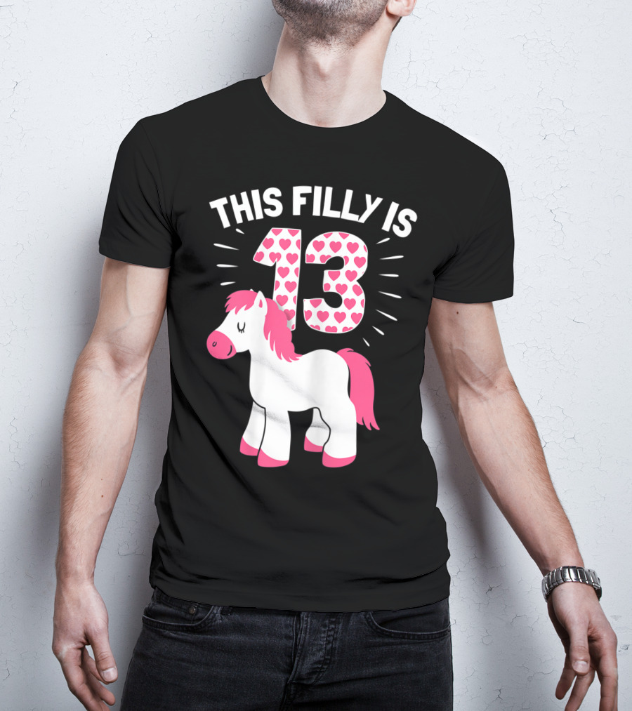 This Filly Is 13 Birthday Girl Horse Lover T-Shirt
