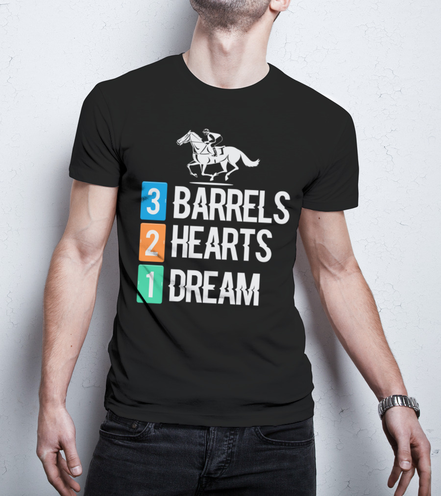 3 Barrels 2 Hearts 1 Dream Horse Riding Equestrian Passion And Pursuit T-Shirt