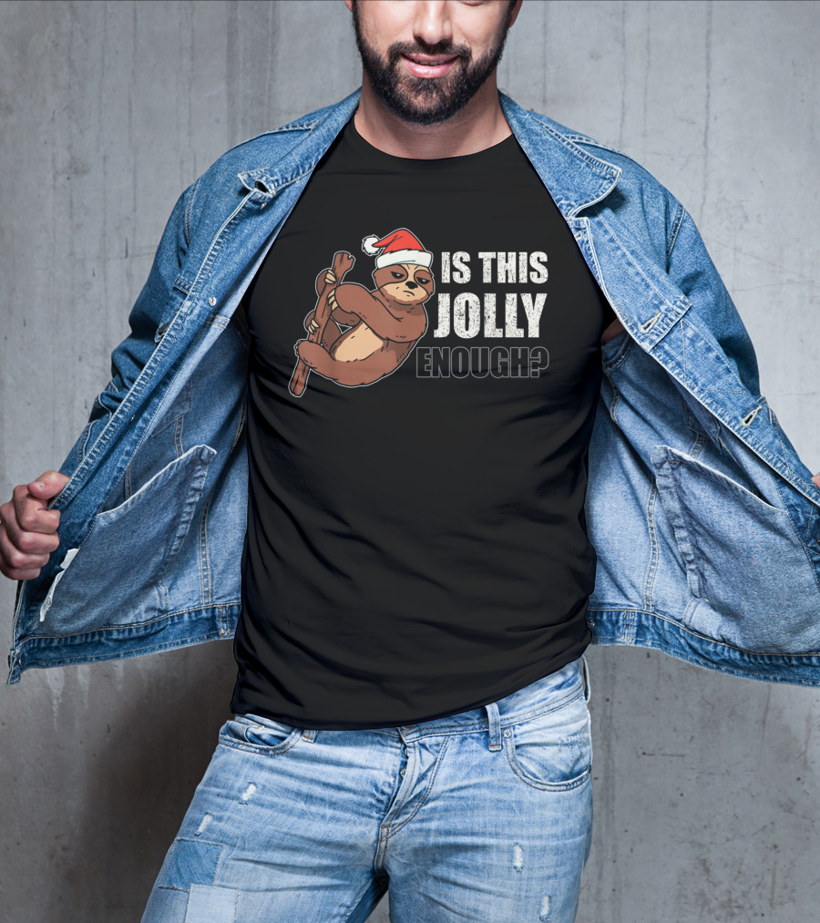Is This Jolly Enough Lazy Christmas Hat Sloth Santa T-Shirt