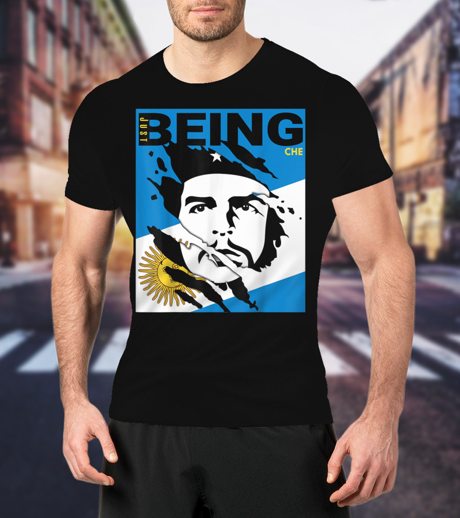 Just Being Che Guevara Argentina Flag Being Che T-Shirt