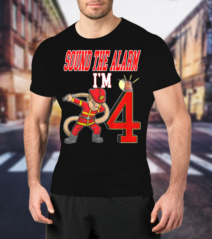 Sound The Alarm I'm 4 Firefighter Dabbing Birthday T-Shirt
