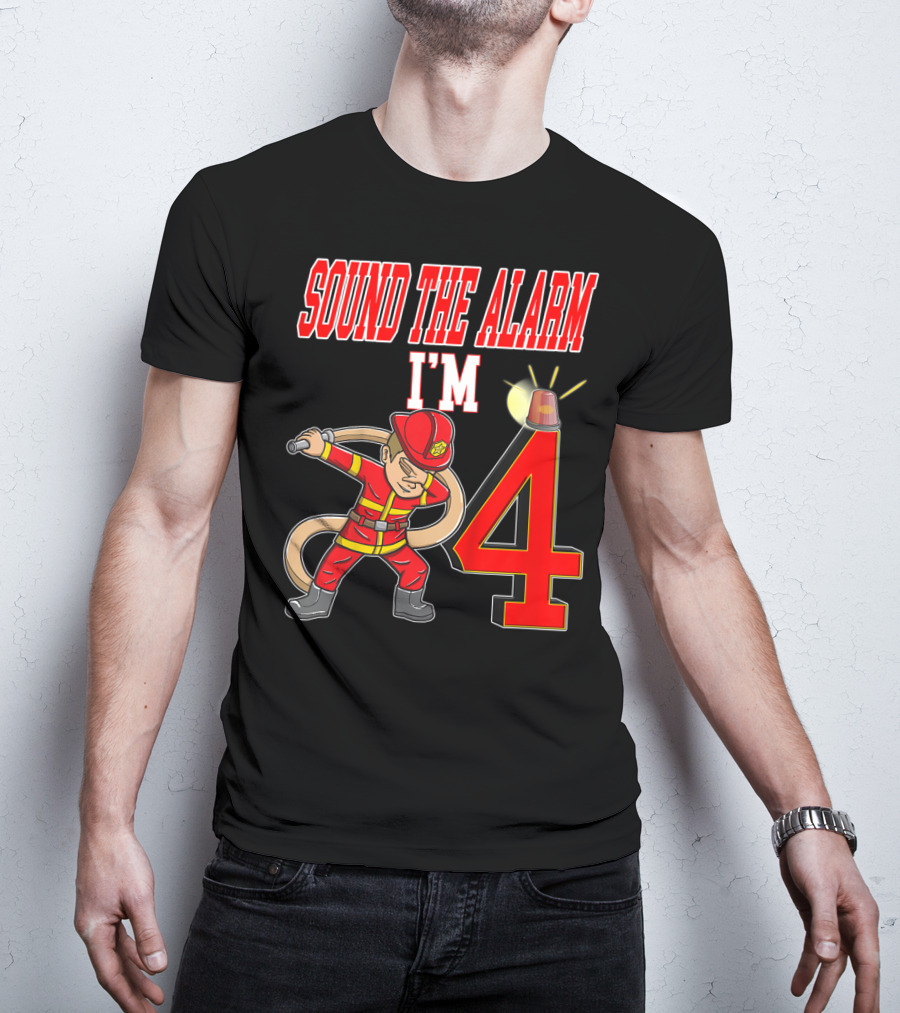 Sound The Alarm I'm 4 Firefighter Dabbing Birthday T-Shirt