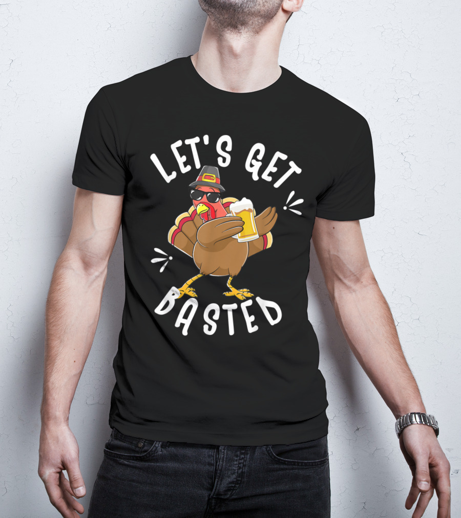 Let's Get Basted Funny Beer Turkey Thanksgiving Holiday T-Shirt