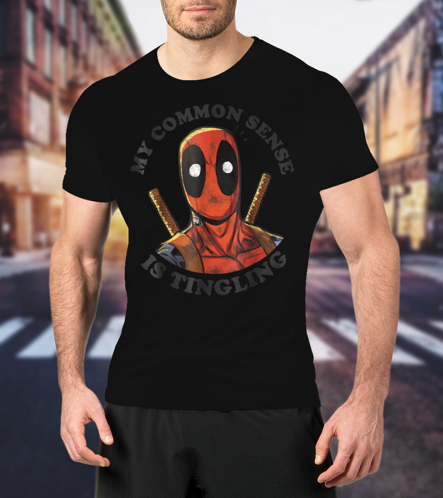 Marvel Deadpool My Common Sense Is Tingling T-Shirt