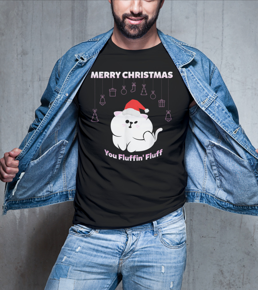 Merry Christmas You Fluffin' Fluff Cat With Santa Hat And Holiday Ornaments T-Shirt