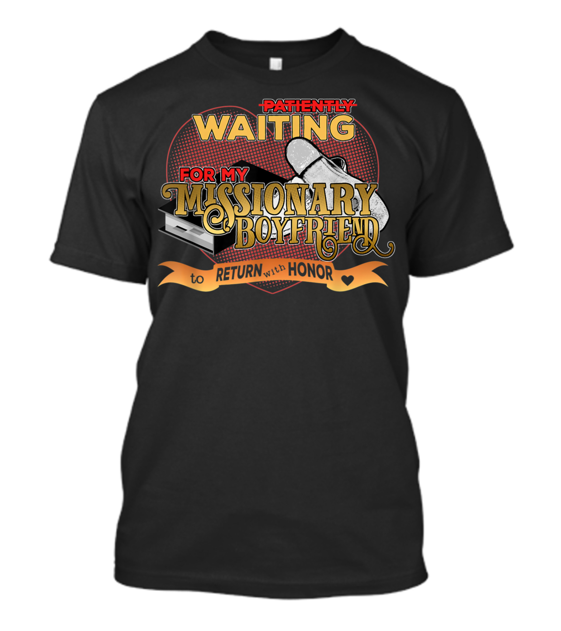 Patiently Waiting For My Missionary Boyfriend To Return With Honor T-Shirt