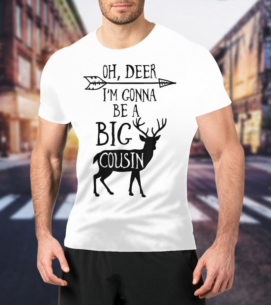 Oh Deer I'm Gonna Be A Big Cousin Arrow Deer T-Shirt