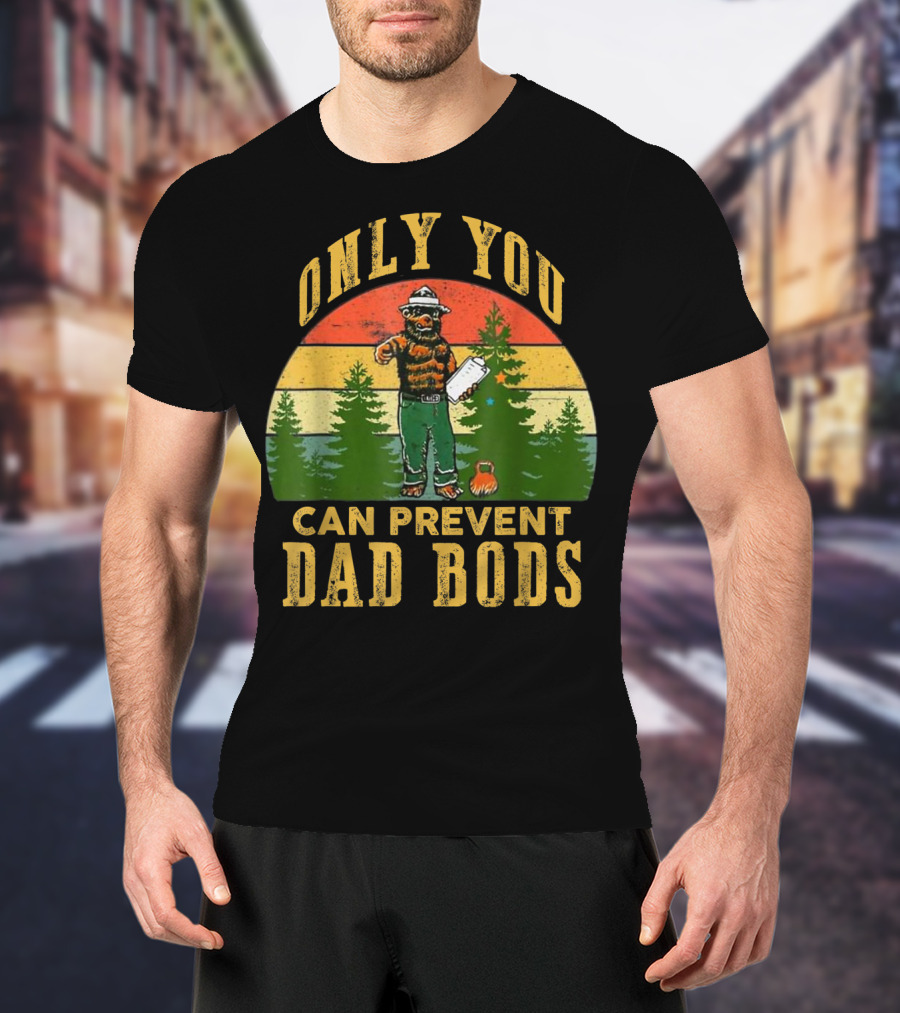 Only You Can Prevent Dad Bods Vintage Bear And Forest Scene T-Shirt