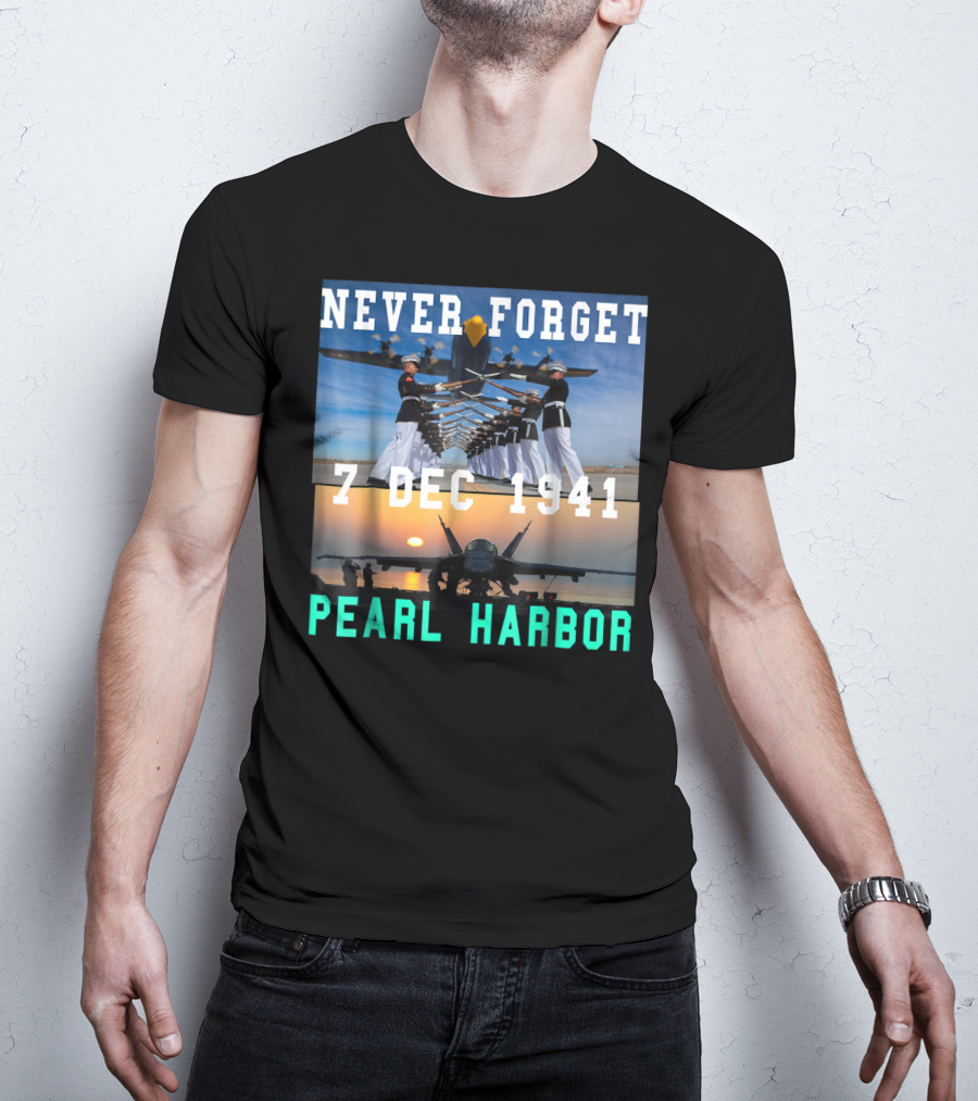 Never Forget Pearl Harbor 7 Dec 1941 T-Shirt