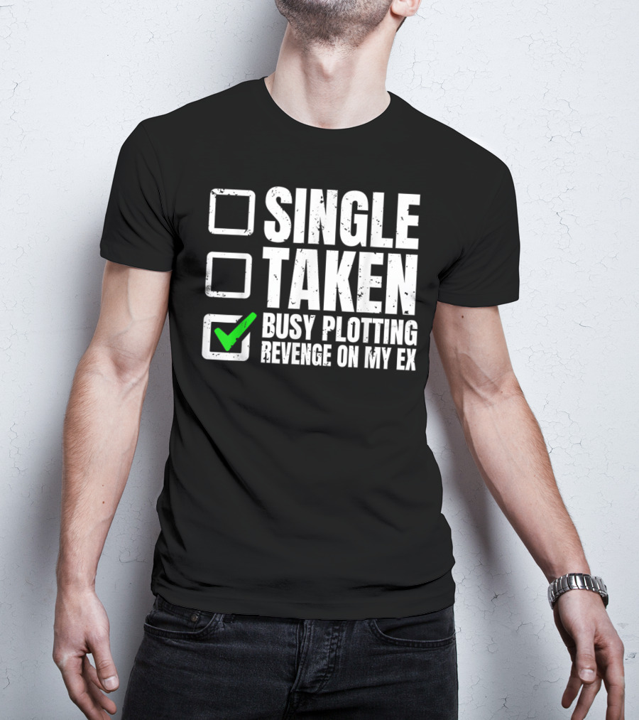 Busy Plotting Revenge On My Ex Check Mark Party T-Shirt