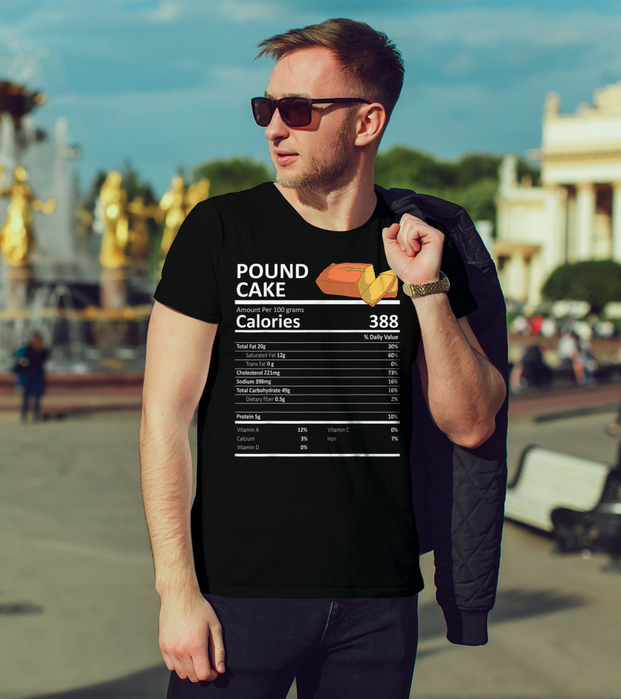 Pound Cake Calories 388 Nutritional Facts Information T-Shirt