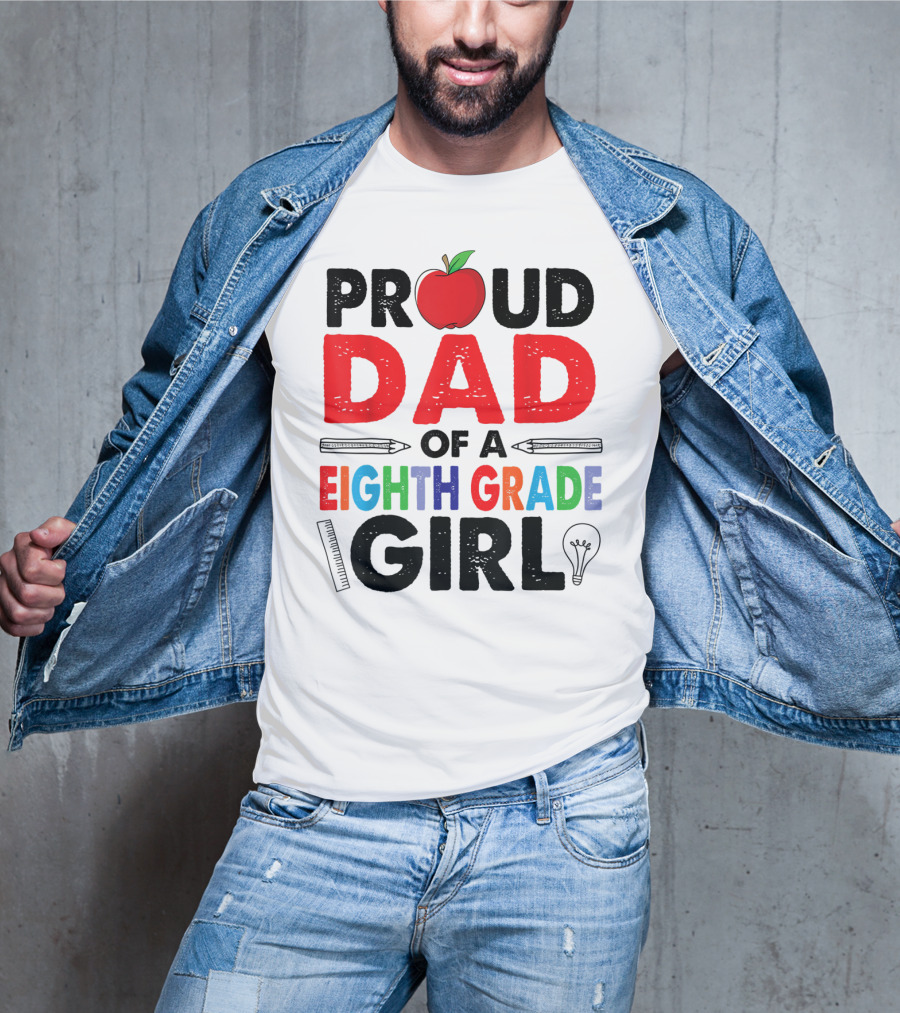 Proud Dad Of A Eighth Grade Girl Apple Pencil Lightbulb T-Shirt