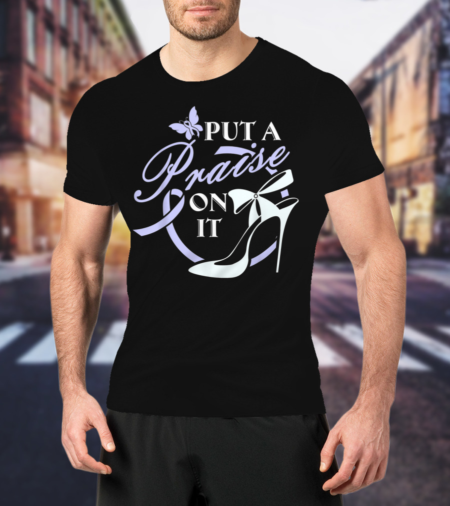 Put A Praise On It Butterfly Ribbon High Heels T-Shirt