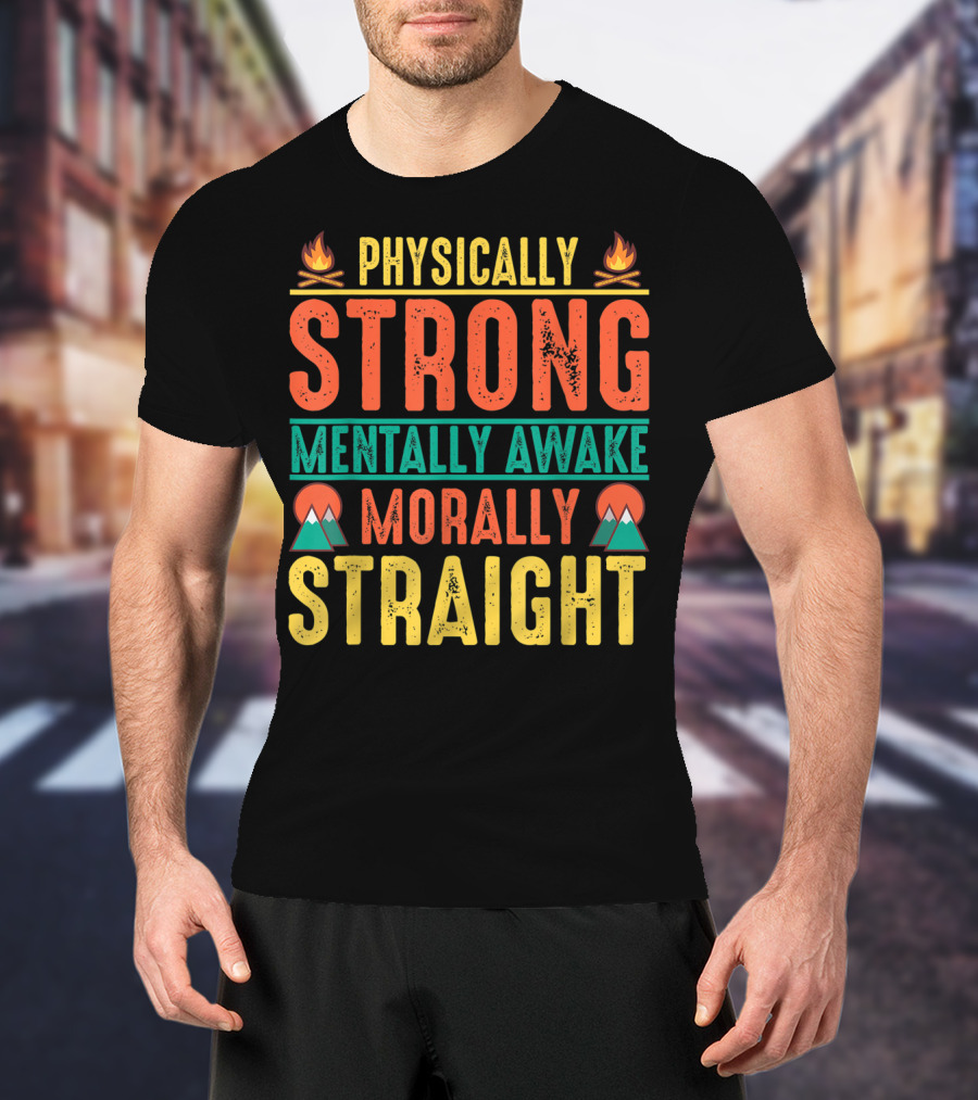 Physically Strong Mentally Awake Morally Straight Scouting Leader Camping T-Shirt