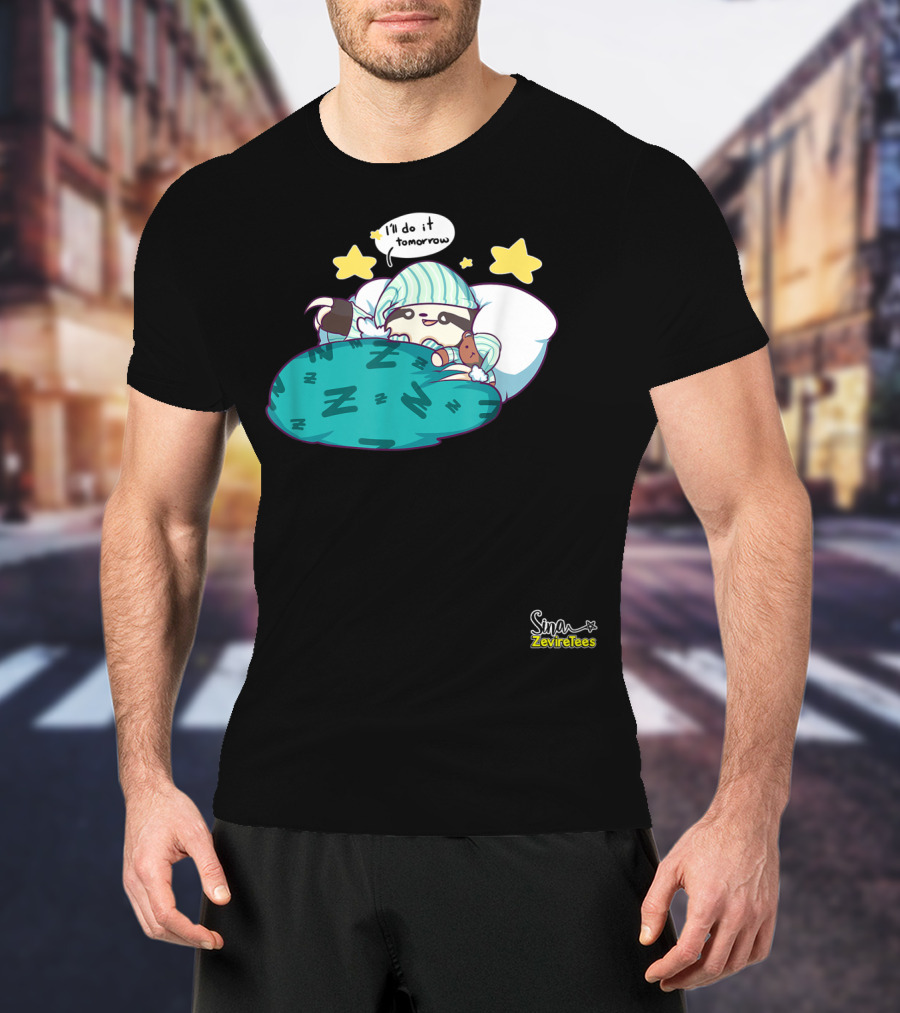 Sleepy Sloth He'll Do It Tomorrow Maybe Zeviretees Signature T-Shirt