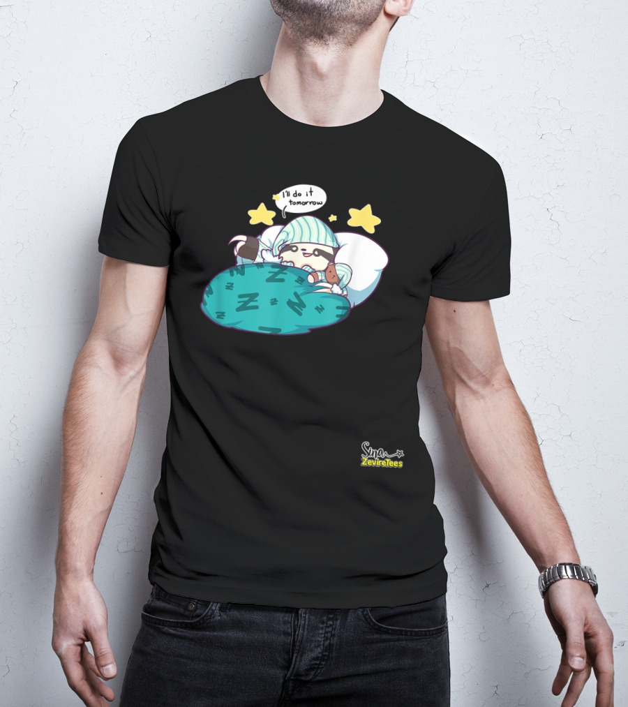 Sleepy Sloth He'll Do It Tomorrow Maybe Zeviretees Signature T-Shirt