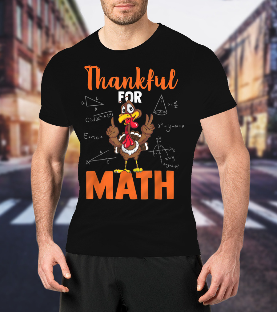 Thankful For Math Funny Turkey With Math Equations And Geometric Shapes T-Shirt