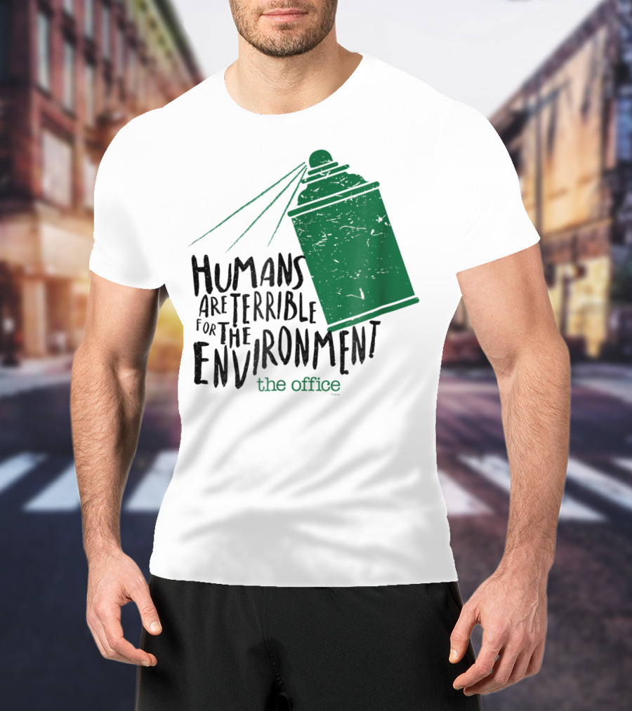 The Office Humans Are Terrible For The Environment T-Shirt