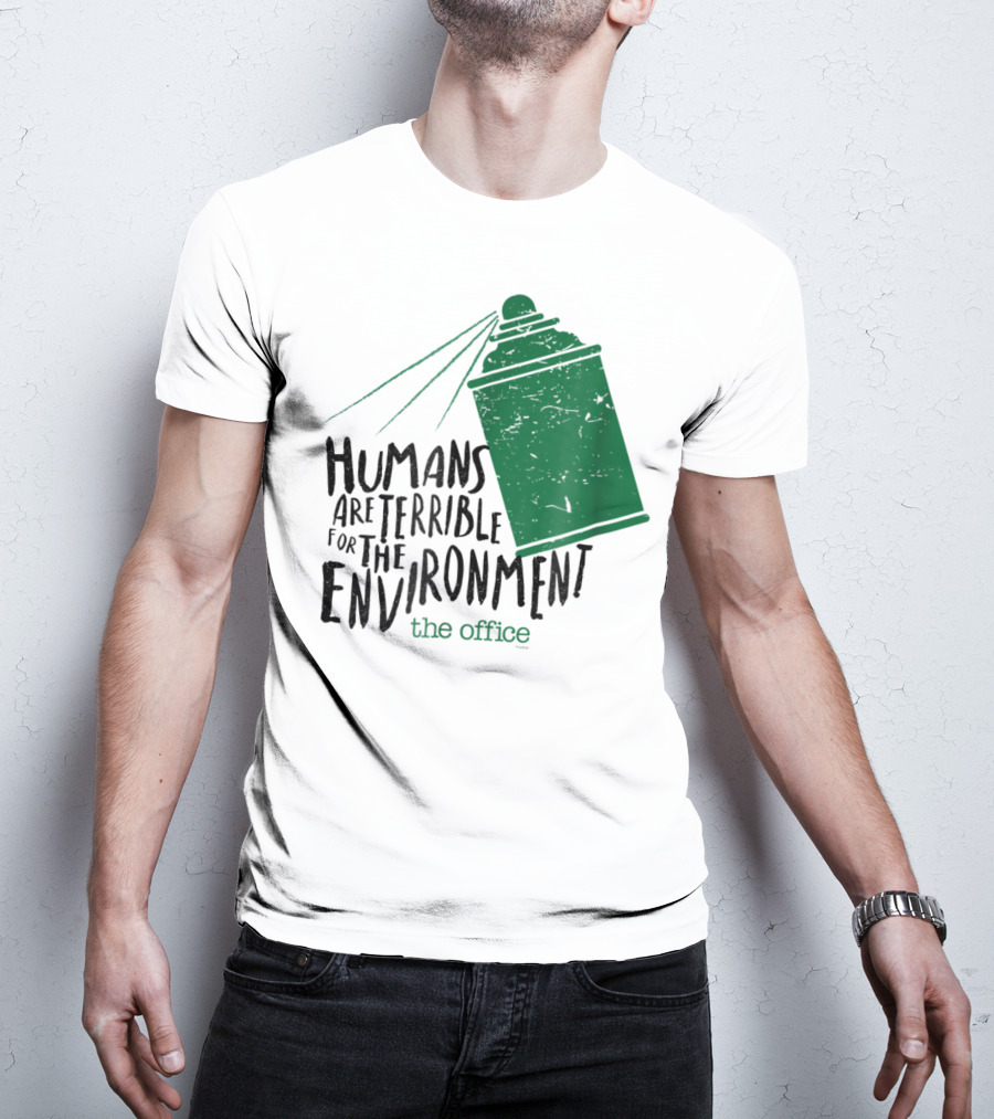 The Office Humans Are Terrible For The Environment T-Shirt
