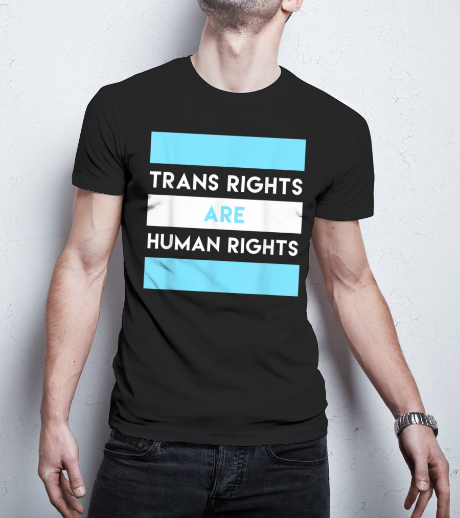 Trans Rights Are Human Rights Transgender Flag Colors T-Shirt