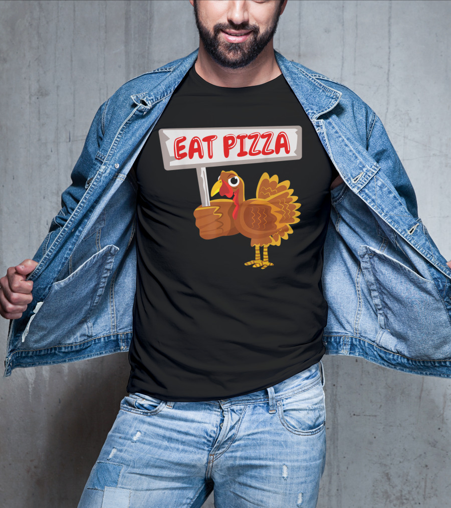 Turkey Holding Sign With Eat Pizza Message T-Shirt