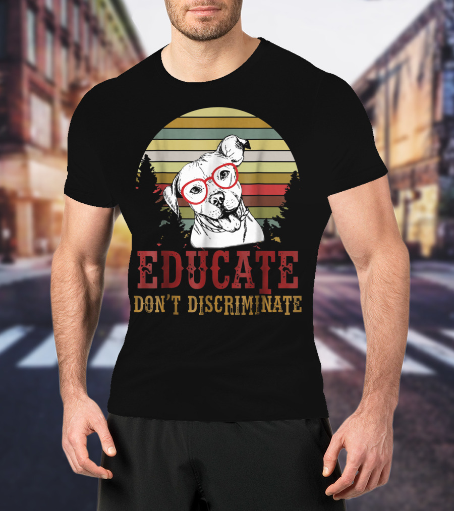 Educate Don't Discriminate Pit Bull Dog Vintage Red Glasses Retro Sunset T-Shirt