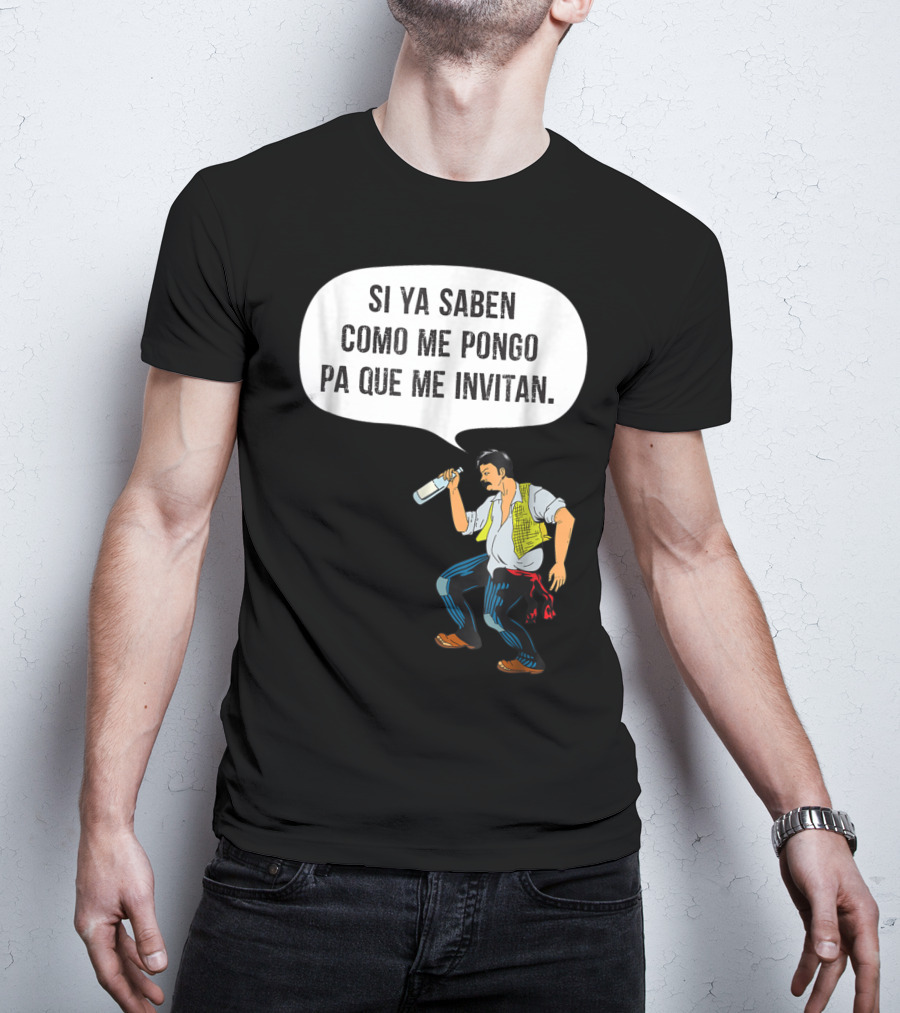 Si Ya Saben Como Me Pongo Pa Que Me Invitan Bottle Man T-Shirt