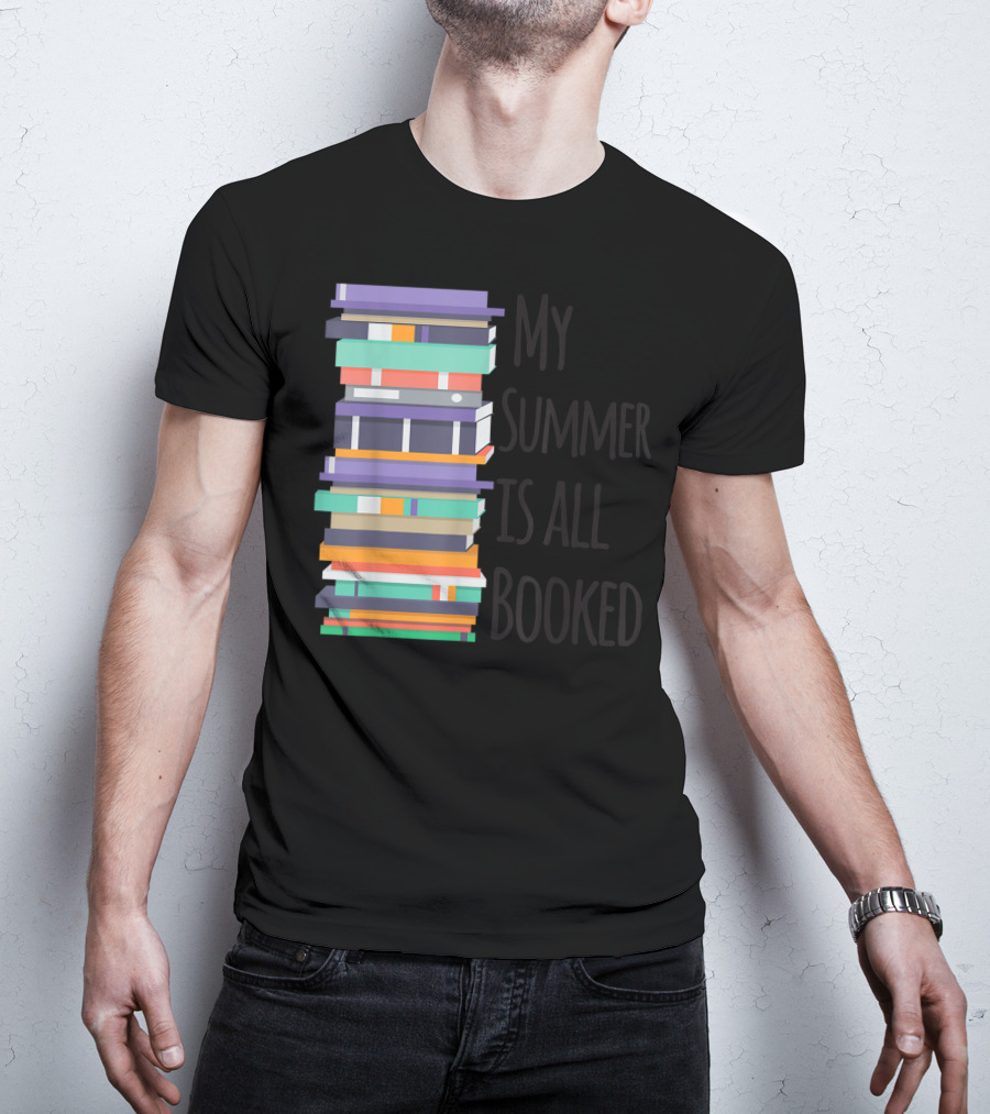 My Summer Is All Booked Funny Book Lover Stack T-Shirt