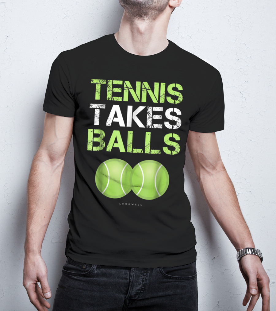 Tennis Takes Balls Tennis Play Funny Tennis T-Shirt