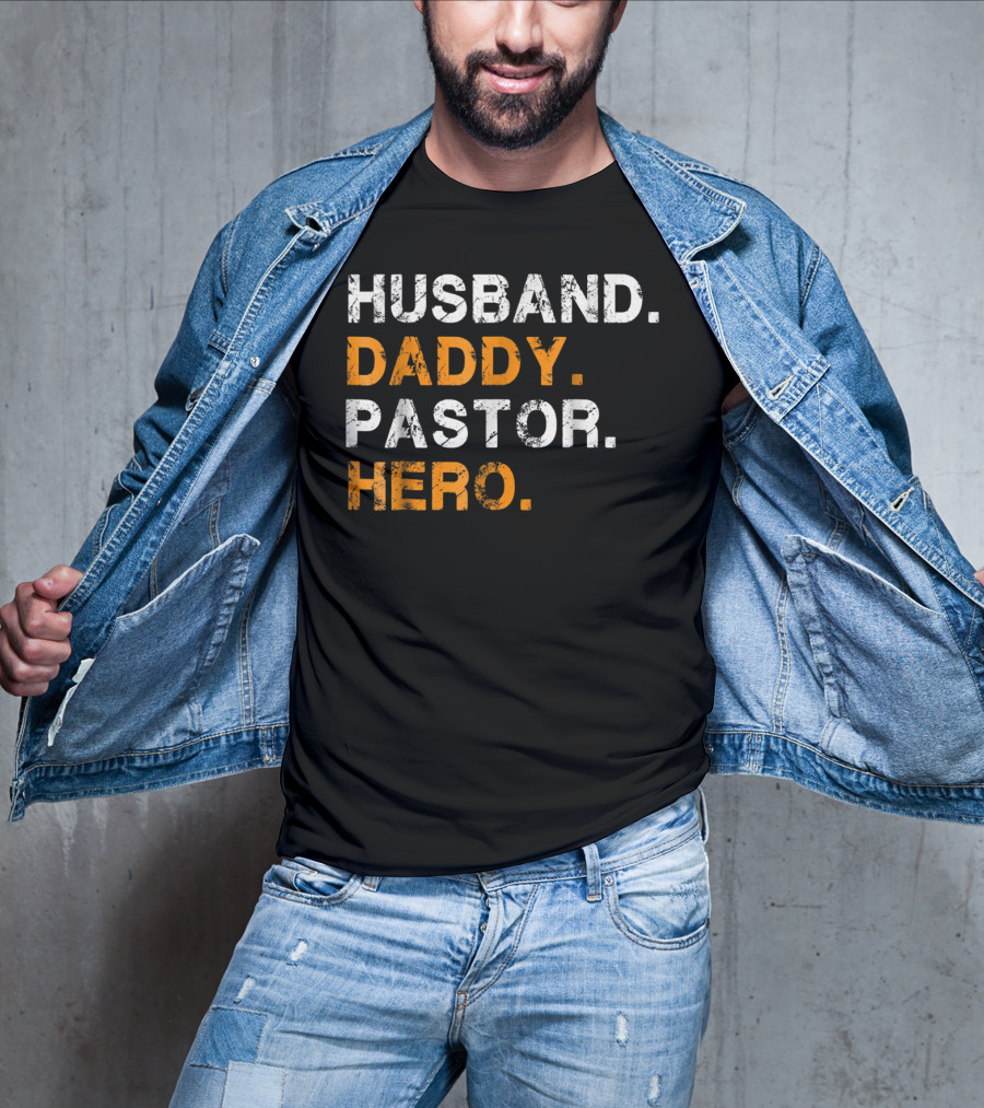 Husband Daddy Pastor Hero Inspirational Text T-Shirt