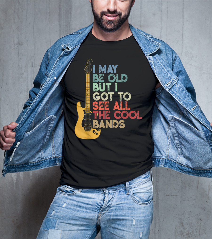 I May Be Old But I Got To See All The Cool Bands Electric Guitar Retro Music T-Shirt